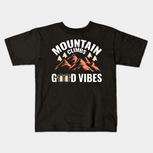 Mountain Climbs good vibes Kids T-Shirt